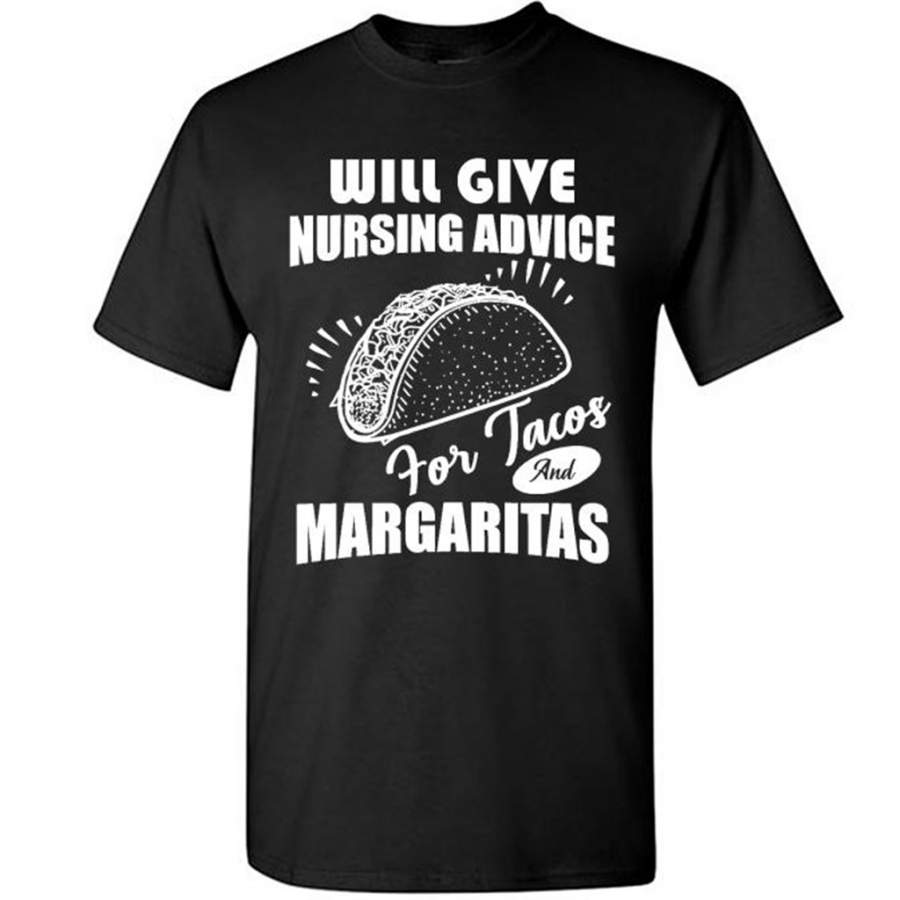 Will Give Nursing Advice For Tacos And Margaritas – Gildan Short Sleeve Shirt