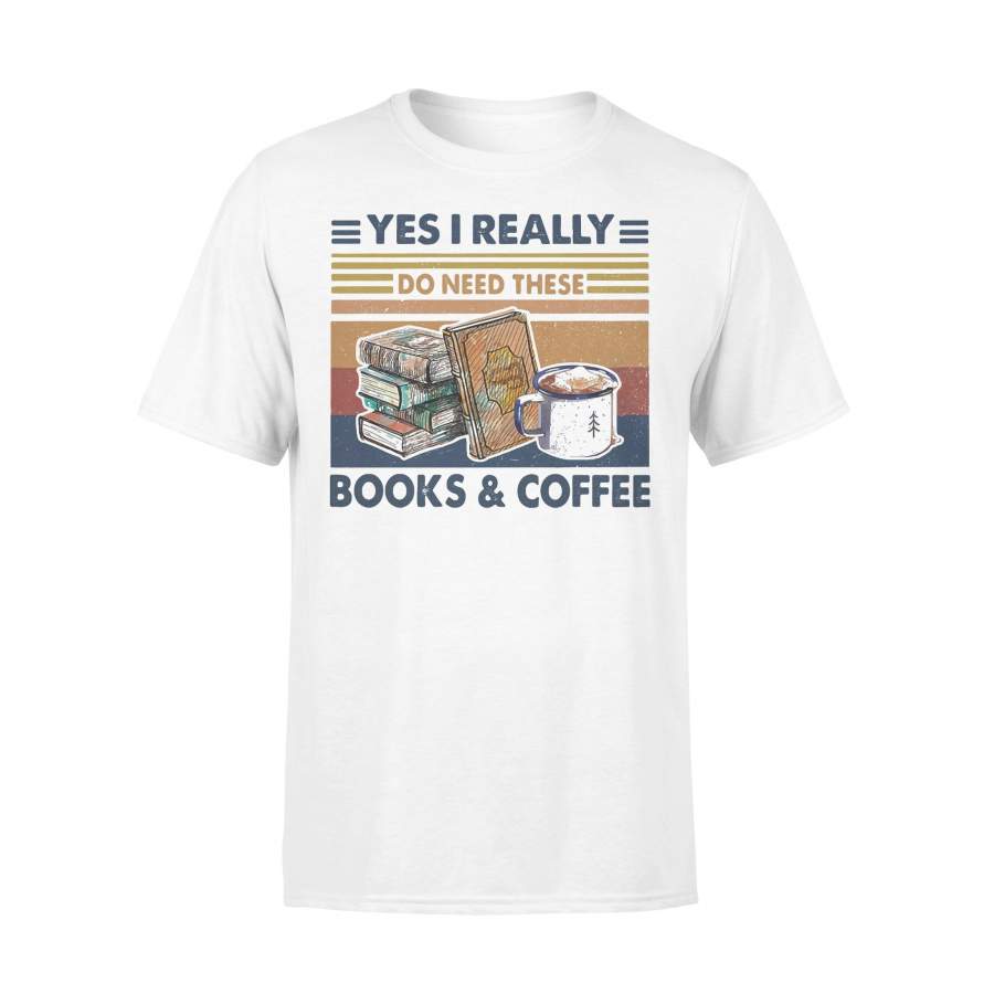 Yes I Really Do Need These Book Coffee Vintage Retro T-shirt
