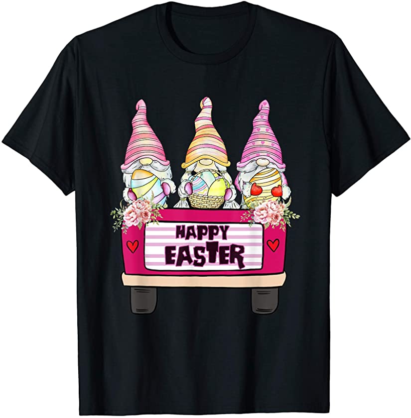 Cute Three Gnomes In Truck Bunny Egg Happy Easter Day Outfit T-Shirt