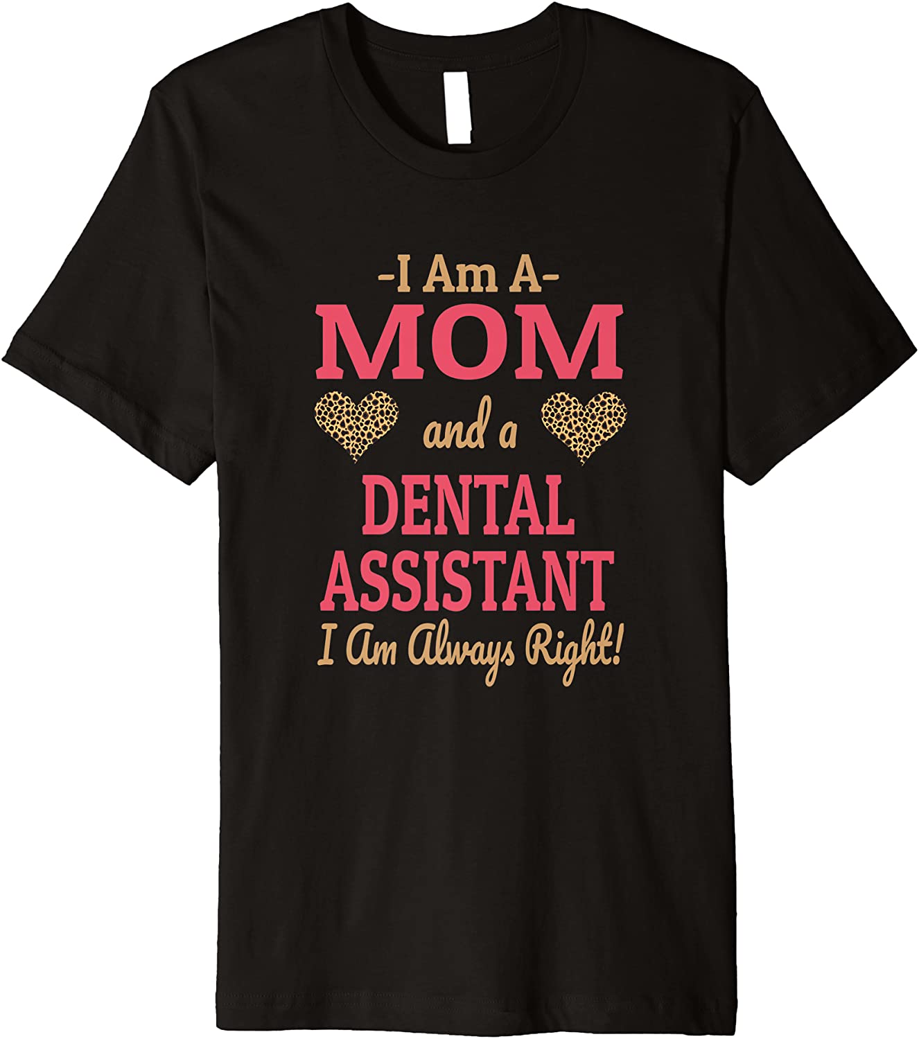 Dental Assistant Mom Leopard Print Hearts Funny Saying Premium T-Shirt