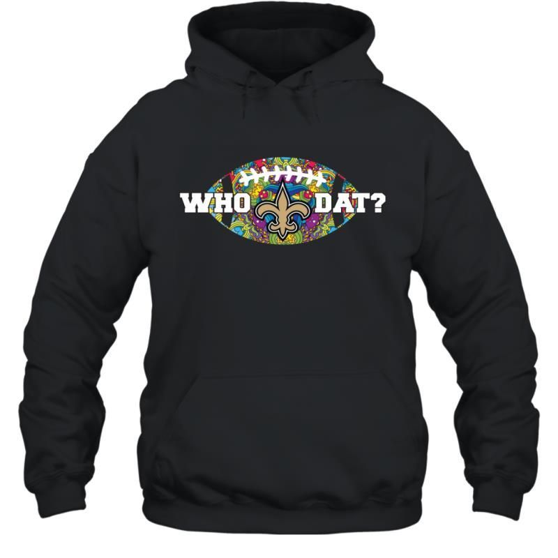 Who Dat Funny New Orleans Saints Football Fans Shirt Hoodie