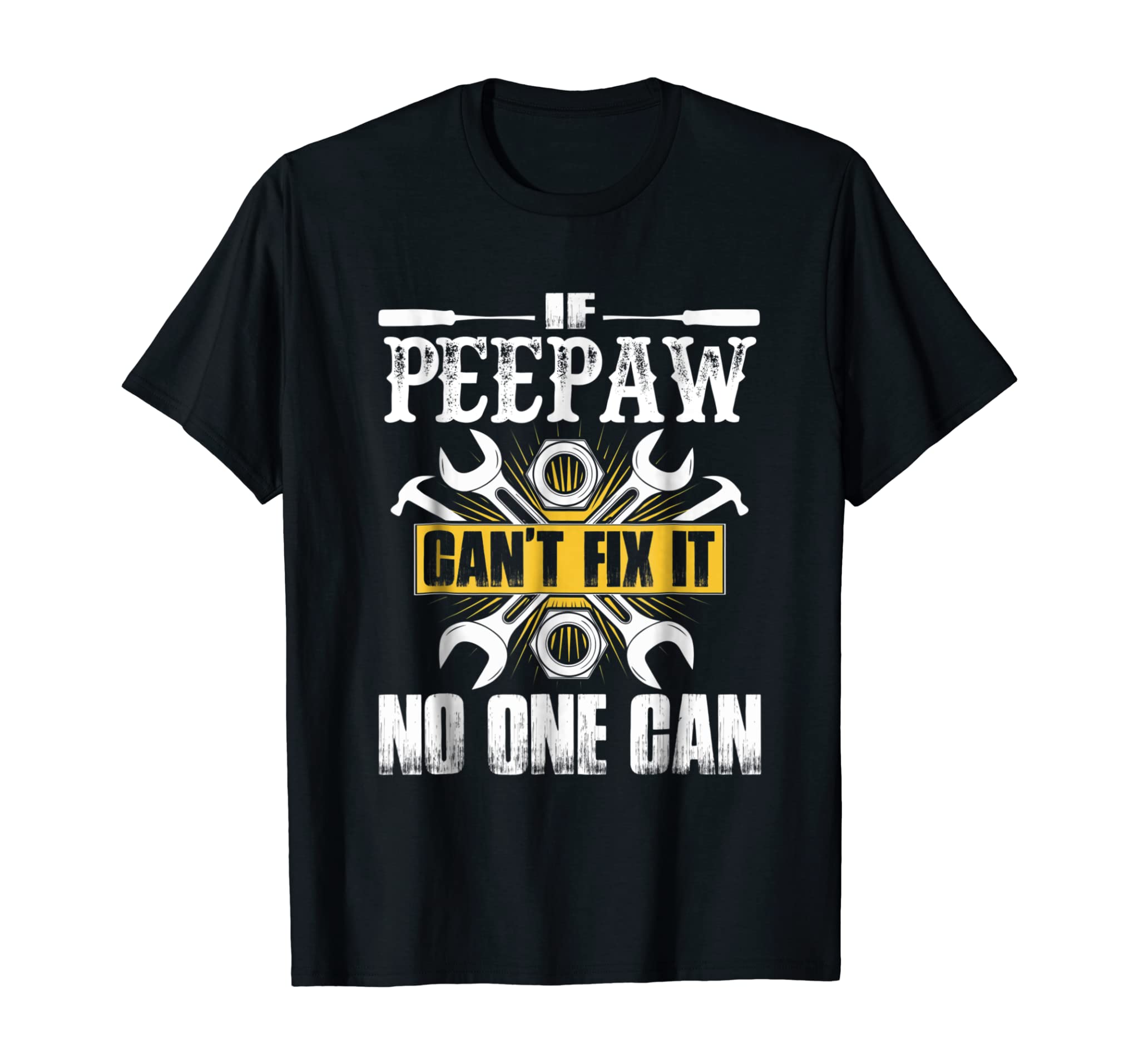 Father Day Gift If Peepaw Can’t Fix It No One Can T-Shirt