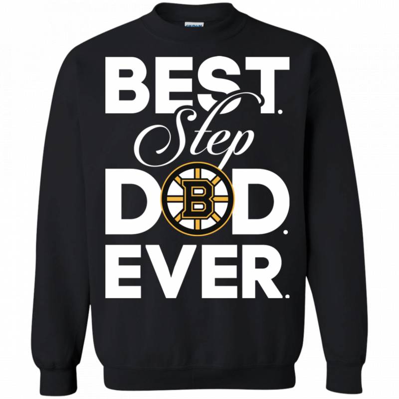 Best Step Dad Ever Shirt Boston bruins