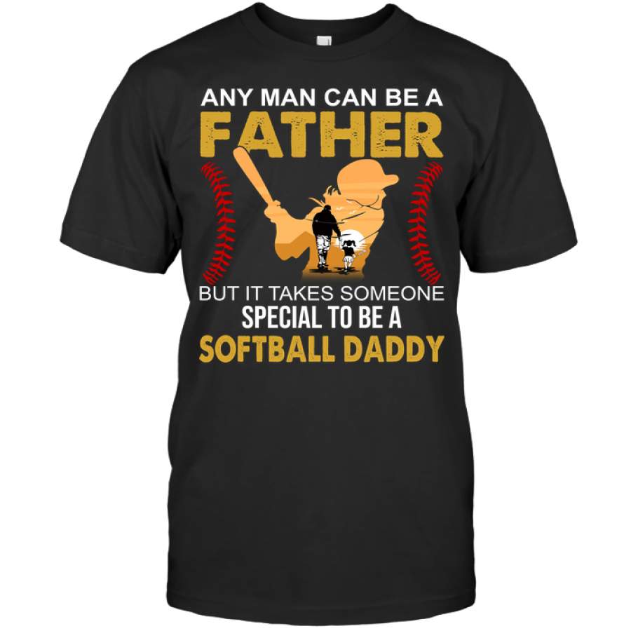 Any Man can be a father but it takes someone special to be a Softball Daddy T-shirt