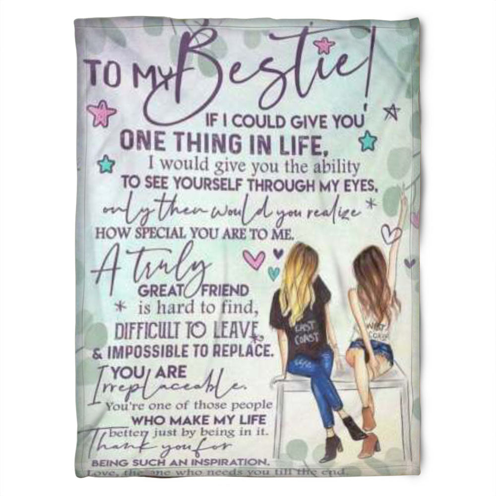 To My Friend Fleece Blanket If I Could Give You One Thing In Life I Would Give You The Ability, Gift For Sister, Gift For Best Friend, Home Decor Bedding Couch Sofa Soft And Comfy