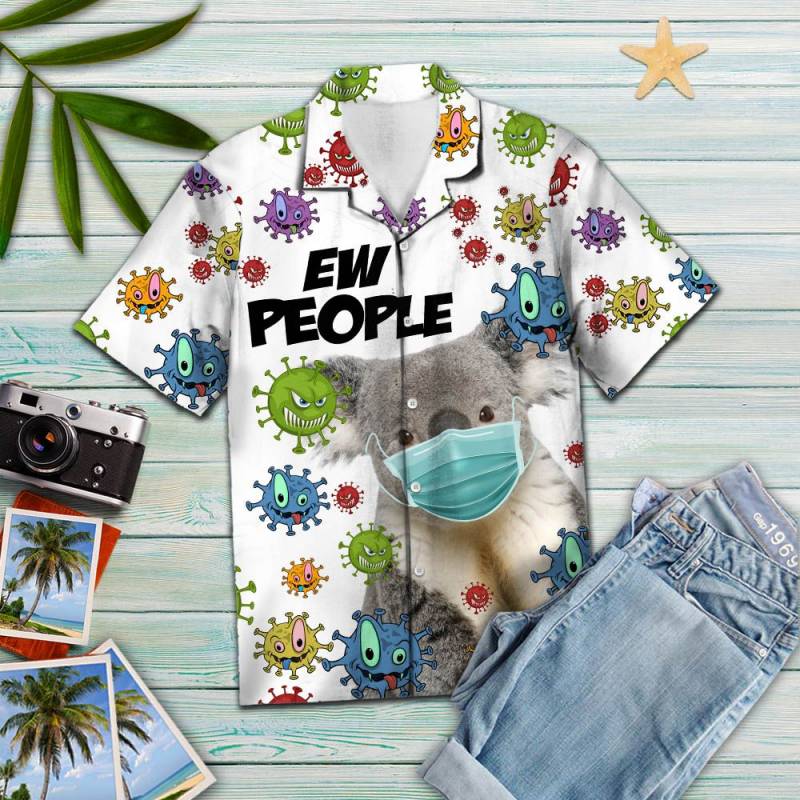 Koala Ew People Hawaii Shirt Ha10247