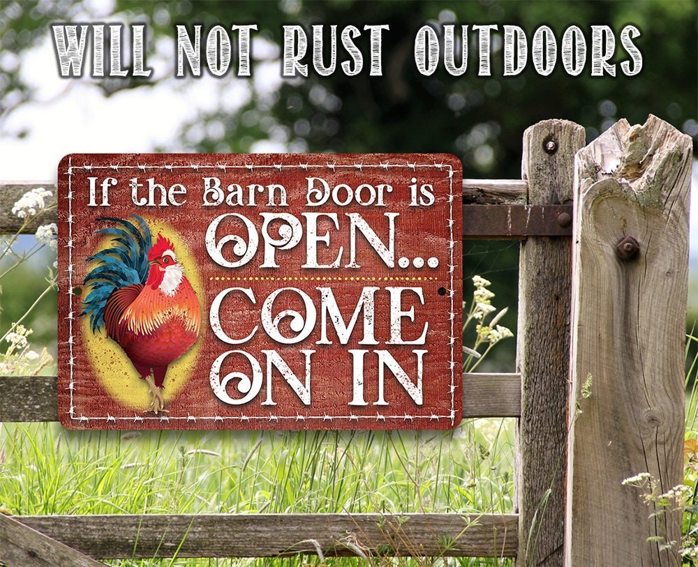 If The Barn Door Is Open, Come On In – 8″ x 12″ or 12″ x 18″ Aluminum Tin Awesome Metal Poster