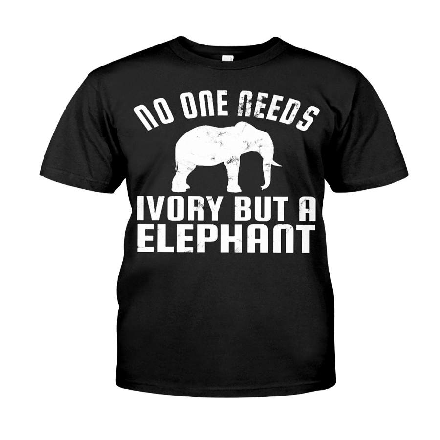 No One Needs Ivory But A Elephant Save Animals – T-Shirt