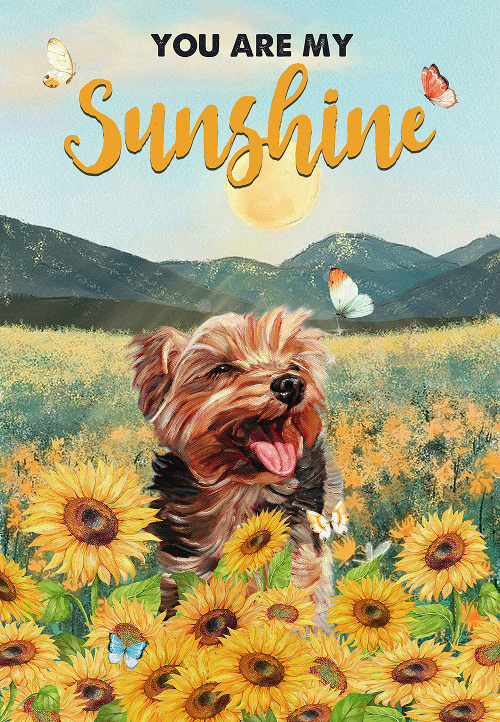 You Are My Sunshine Yorkshire Dog Lover Skitongifts Poster No Frame, Wall Art, Home Decor Mh217