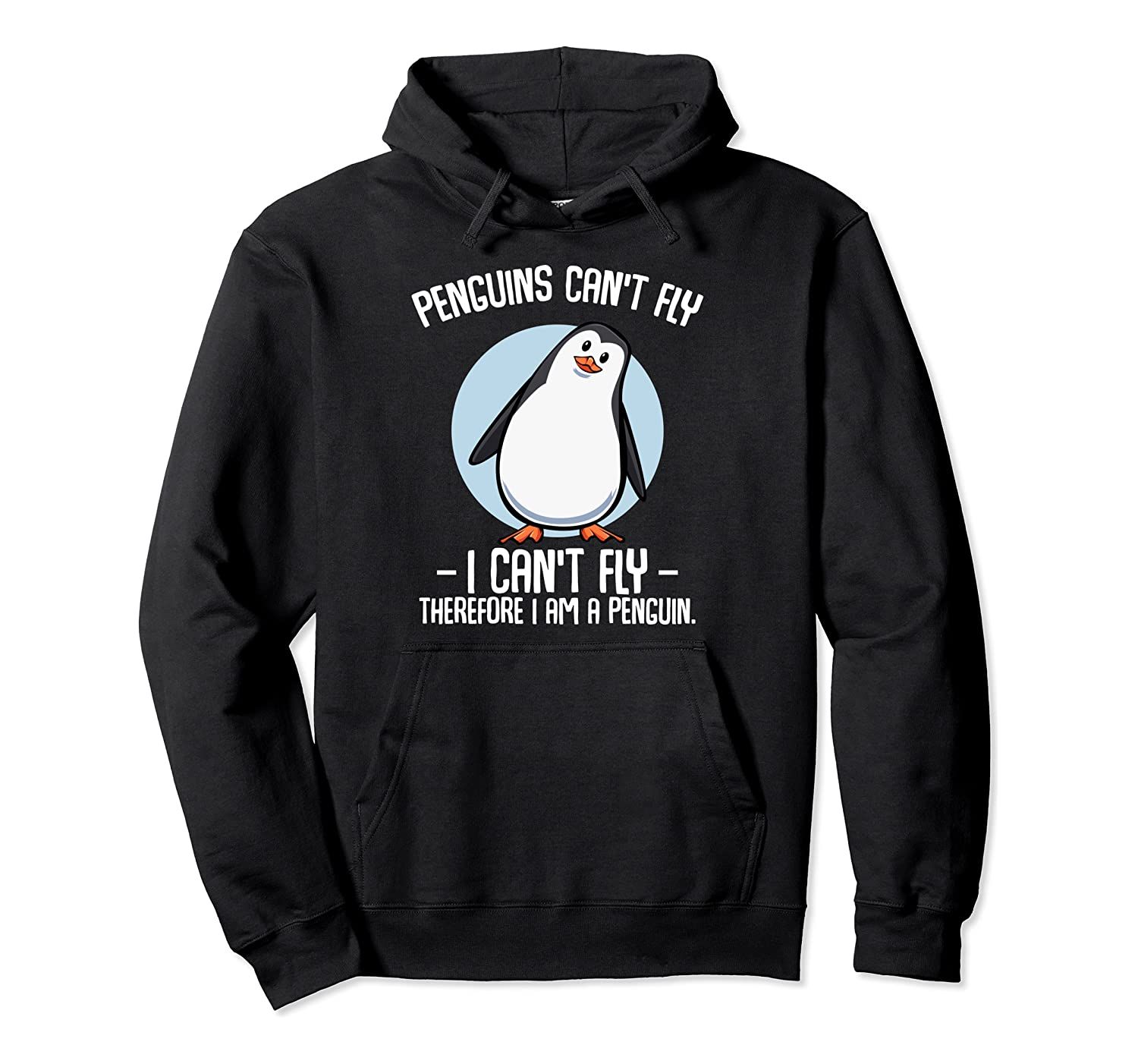 Penguins Can’t Fly I Can’t Fly Flightless Bird Animal Lover Pullover Hoodie, T-Shirt, Sweatshirt