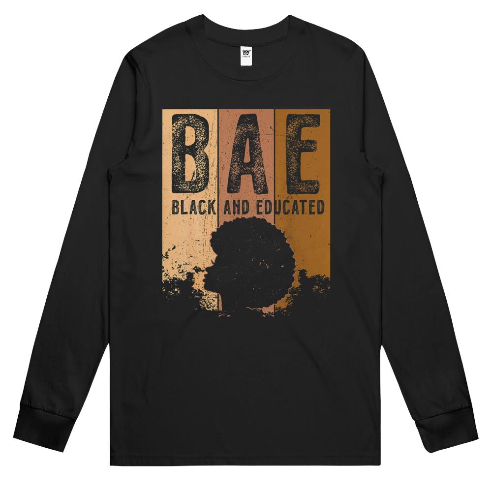 Black History Month Bae Black And Educated Melanin Women Long Sleeve T Shirts