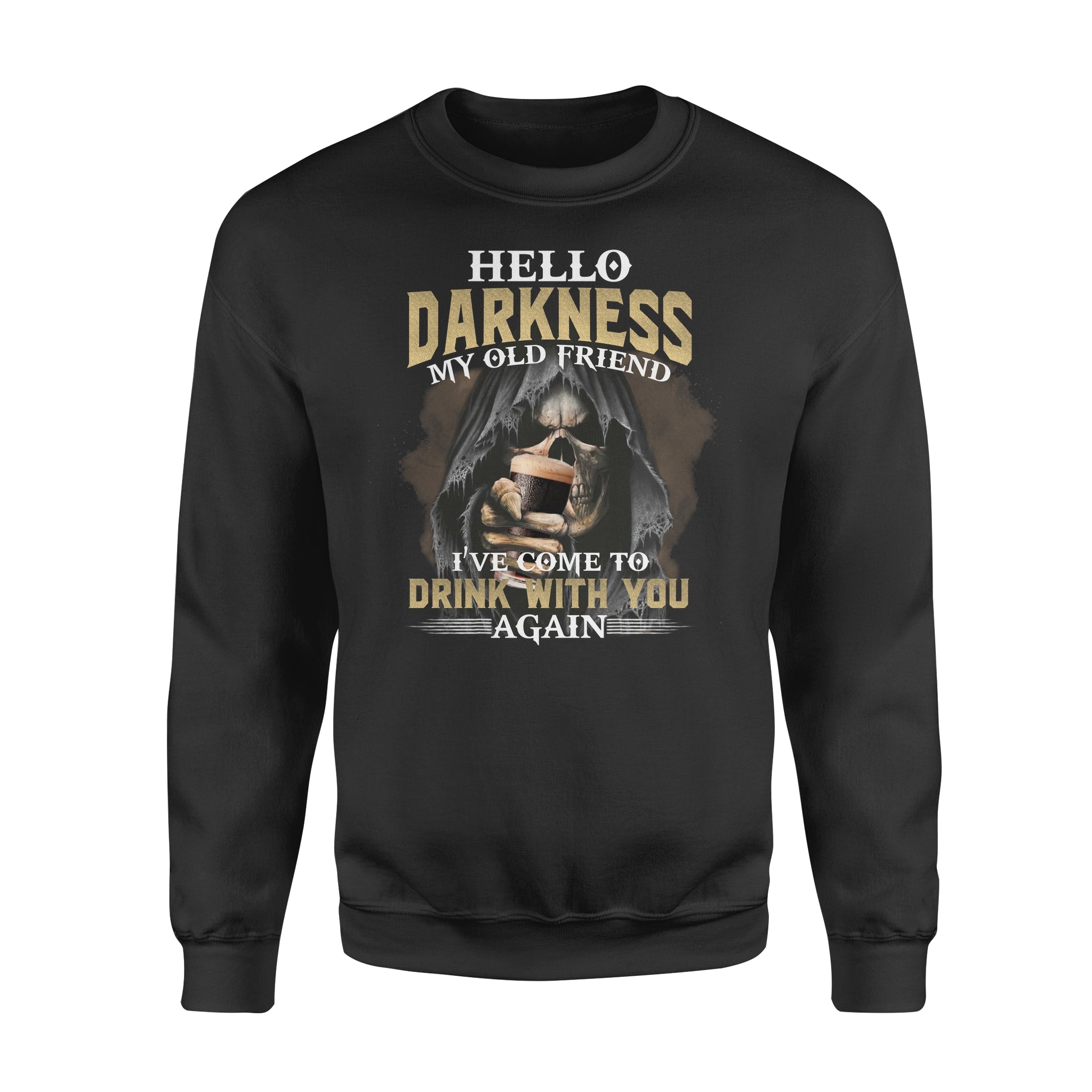 Skull Hello Darkness My Old Friend I’ve Come To Drink With You Again – Standard Crew Neck Sweatshirt