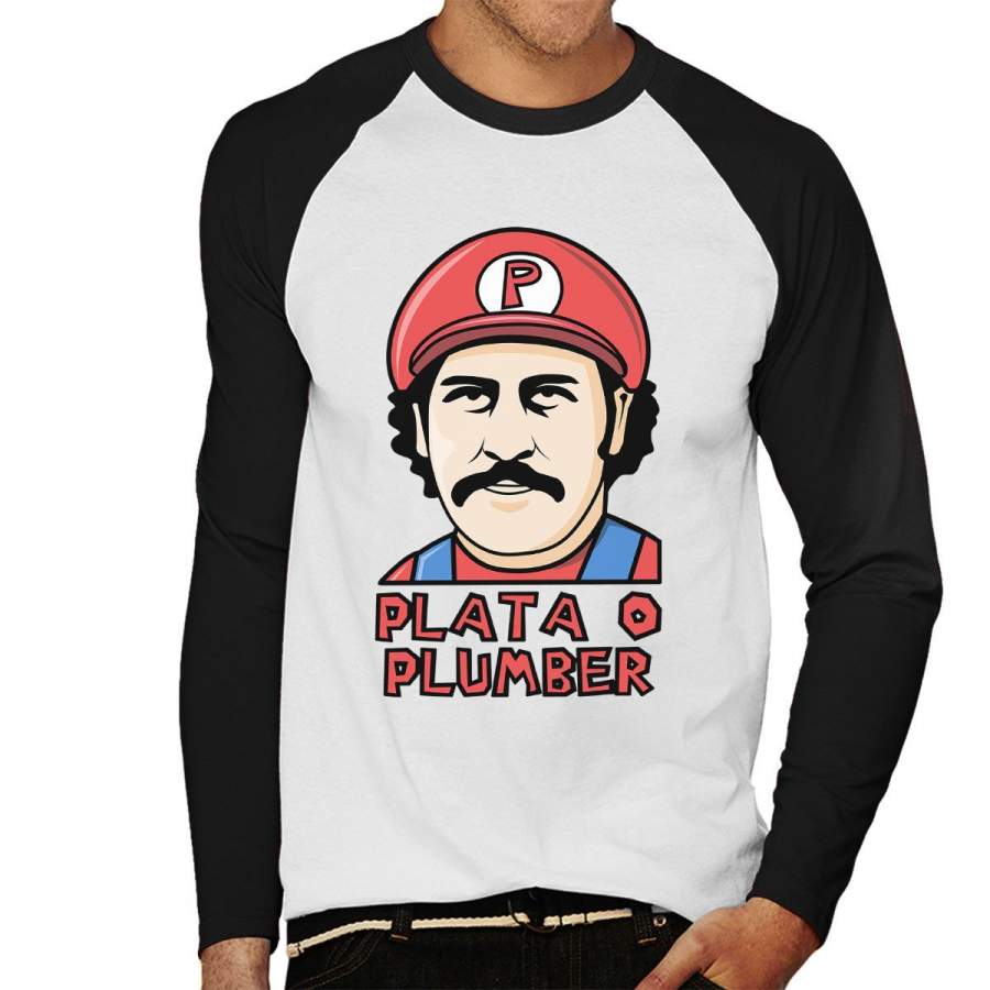 Plata O Plumber Narcos Mario Men’s Baseball Long Sleeved T-Shirt