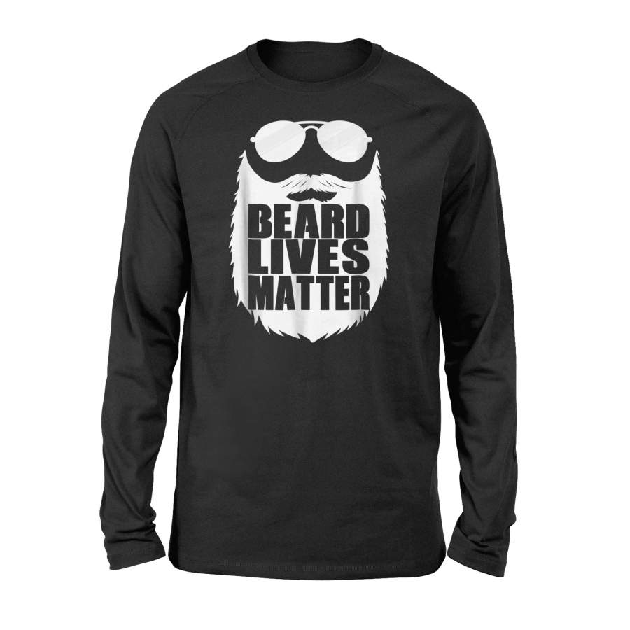 Beard Lives Matter Funny Sarcastic Beard Long Sleeve T-Shirt