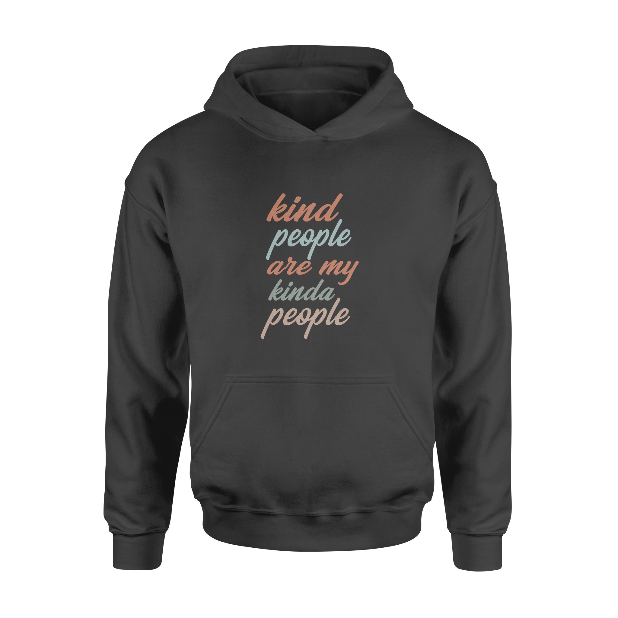 Kind People Are My Kinda People – Premium Hoodie