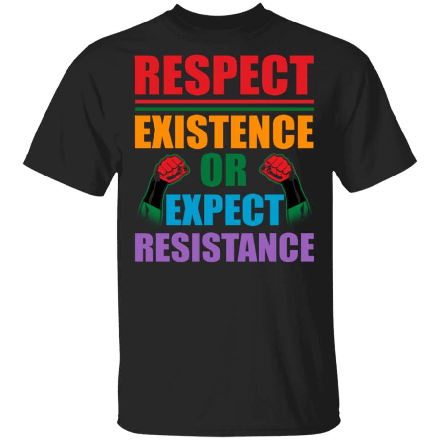 Respect Existence Or Expect Resistance Strong Hands Pride Black African Gifts T-Shirt