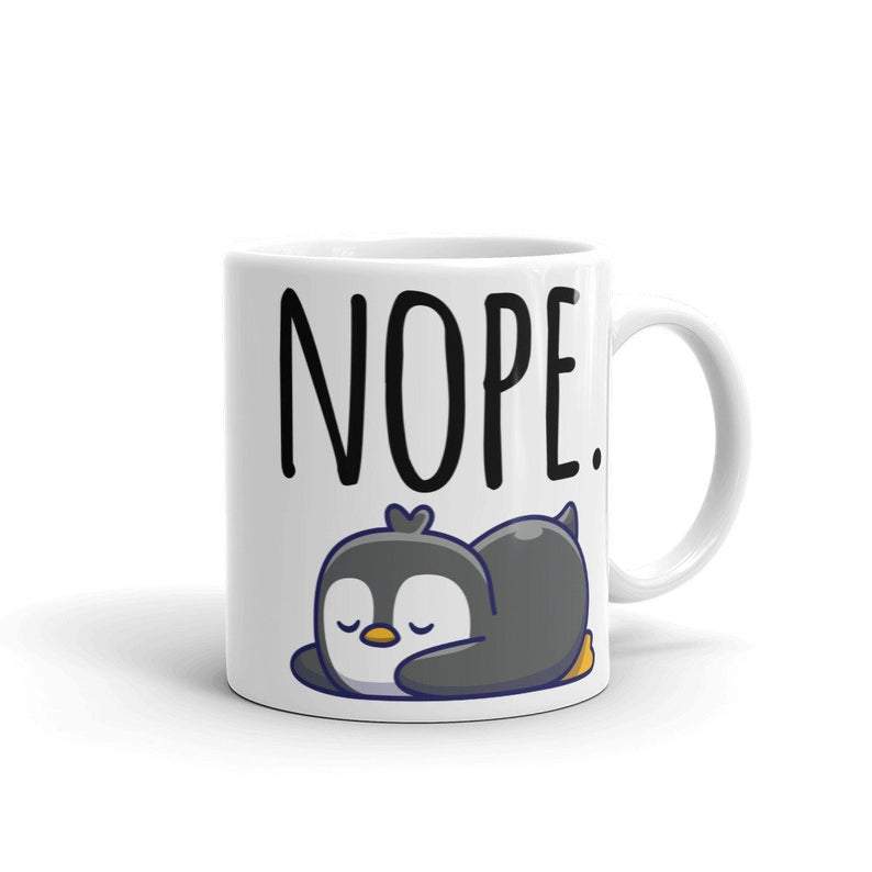 Nope. Penguin Mug Accent Mug Campfire Mug Color Changing Mug Animals Mug Gift For Friend Family Double Side Printed Ceramic Coffee Mug Tea Cups Latte