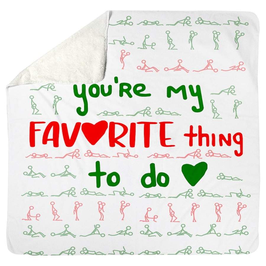 You Are My Favorite Thing To Do Couple Gift Sherpa Blanket