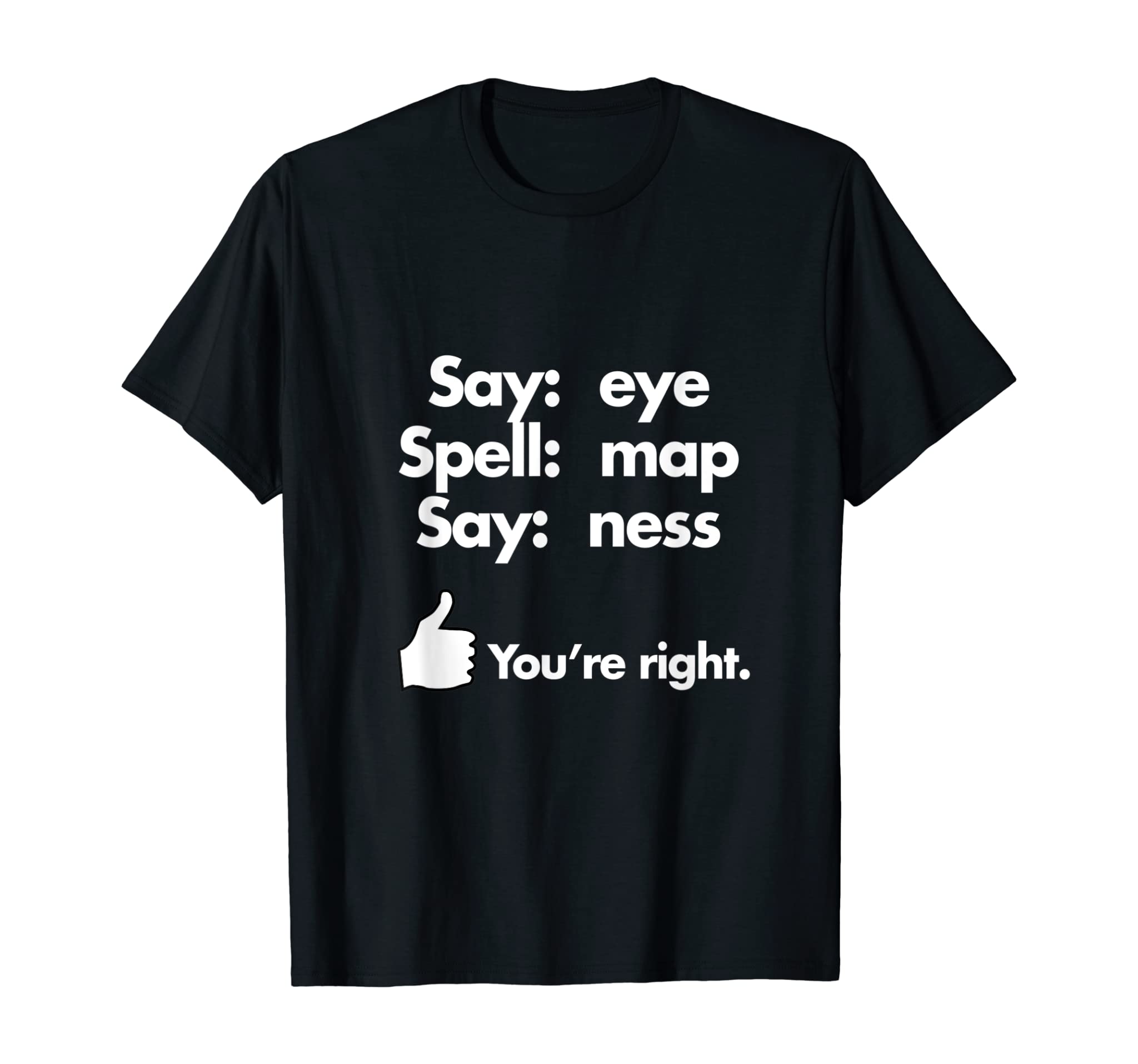 Say Eye Spell Map Say Ness Gag Tshirt Funny Penis Joke Prank