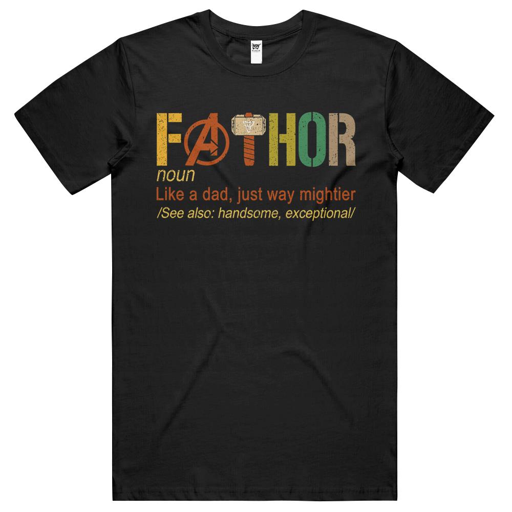 Fa-Thor Like Dad Just Way Mightier Hero T Shirts