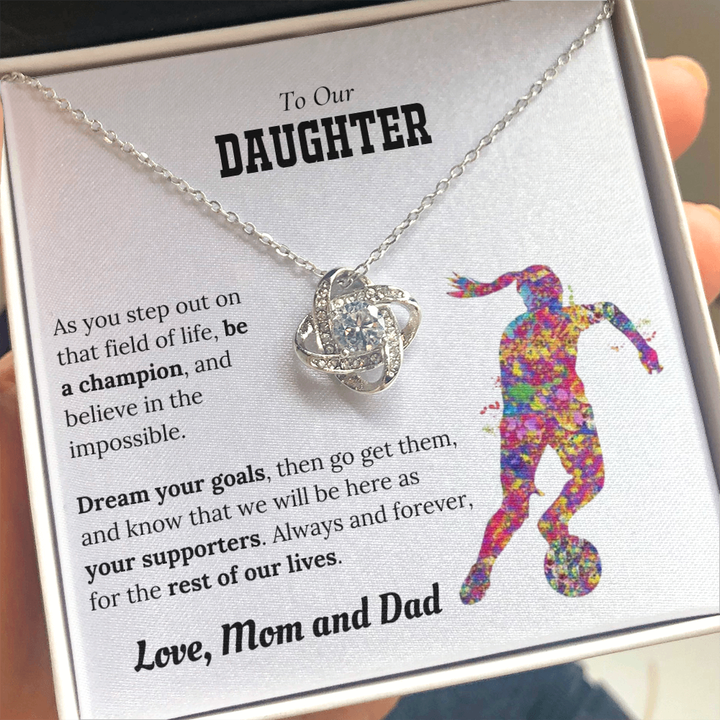 To Our Daughter Necklace – Be A Champion, Dream Your Goals Love, Mom And Dad Soccer Love Knot Necklace Lx331K