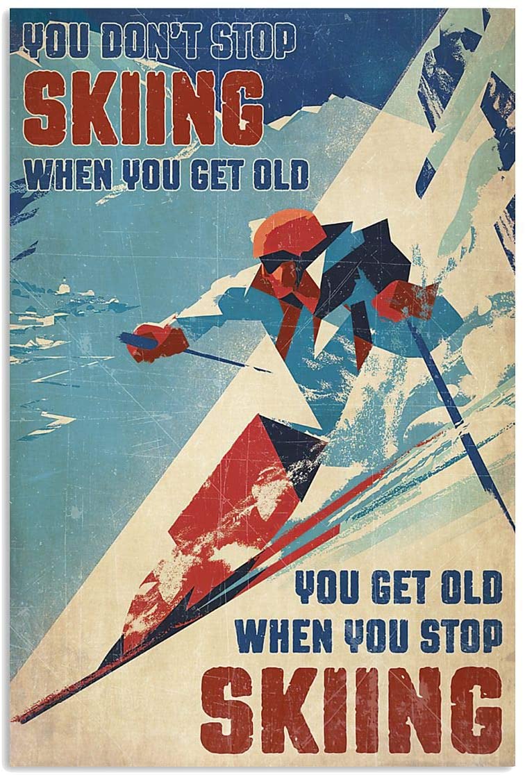 Vintage Don’T Stop Skiing When You Get Old Poster Art Print      Home Decor Gift For Men Women Family Friend On Birthday Xmas