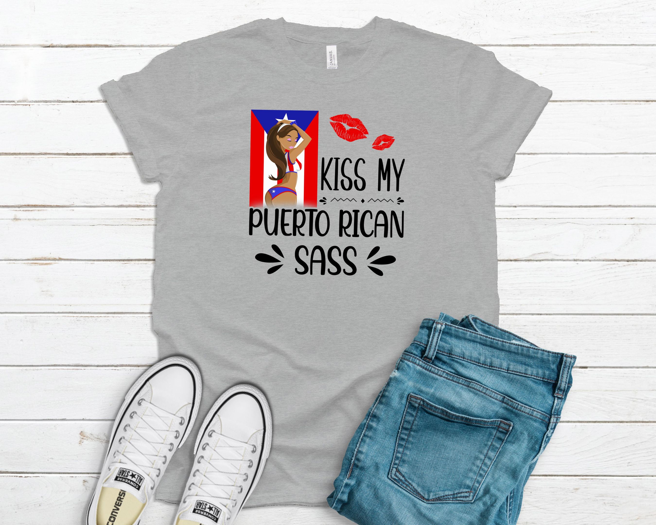 Kiss My Puerto Rican Sass Shirt, Boricua Shirt, Latin Shirt