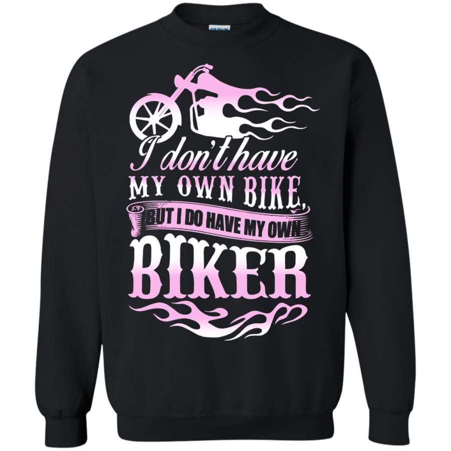 AGR I Don ‘t Have My Own Bike But Biker Sweatshirt