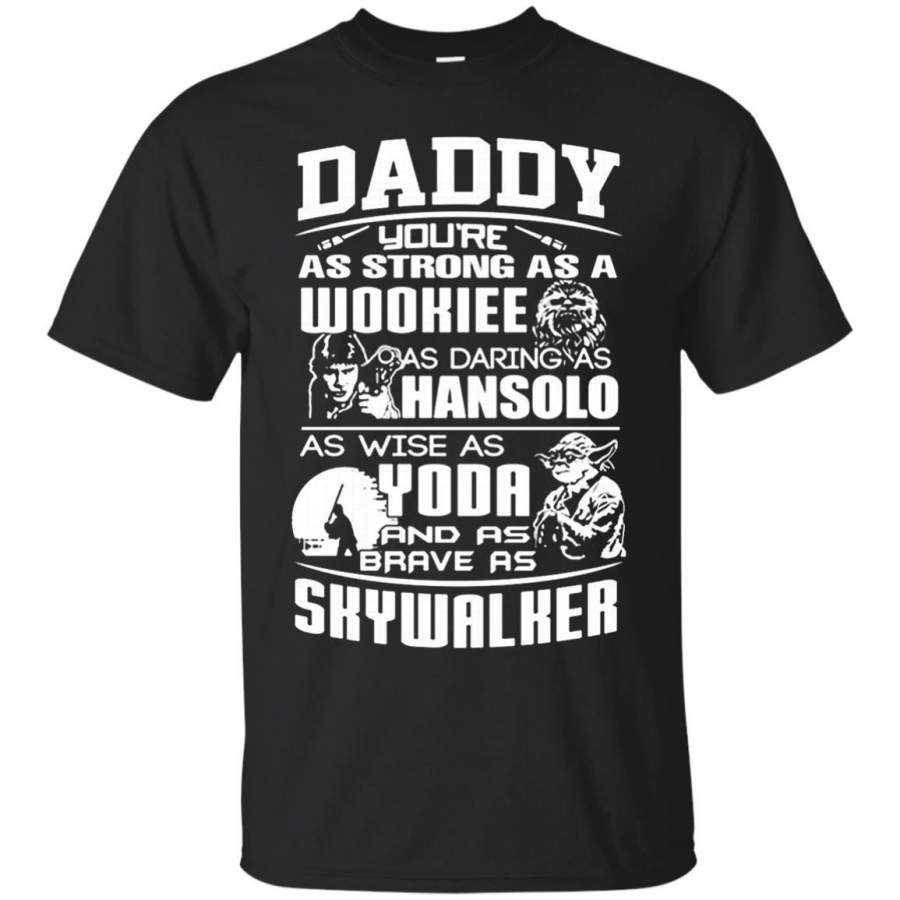 AGR Father s Day T-shirts Daddy Strong as Wookiee Daring As Hansolo Wise As Yoda Hoodies Sweatshirts