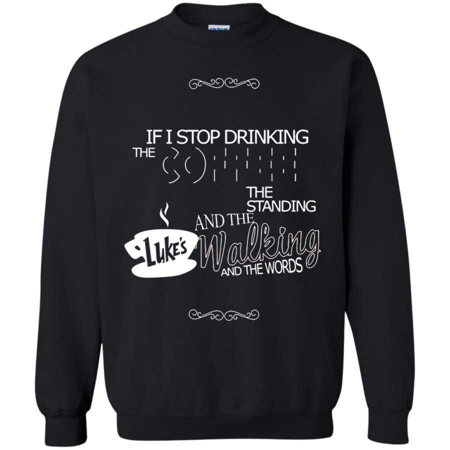 AGR I Can’t Stop Drinking The Coffee If I Stop Drinking The Coffee Sweatshirt