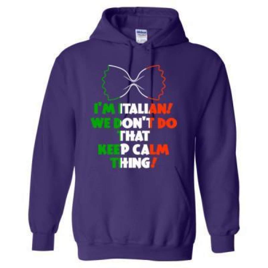 AGR Im Itallian We Dont Do That Keep Calm Things – Heavy Blend™ Hooded Sweatshirt