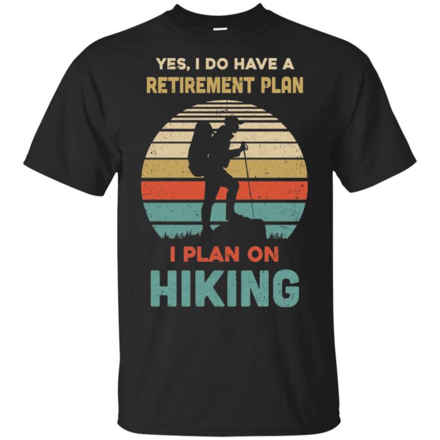 Vintage Yes I Do Have A Retirement Plan On Hiking T-shirt