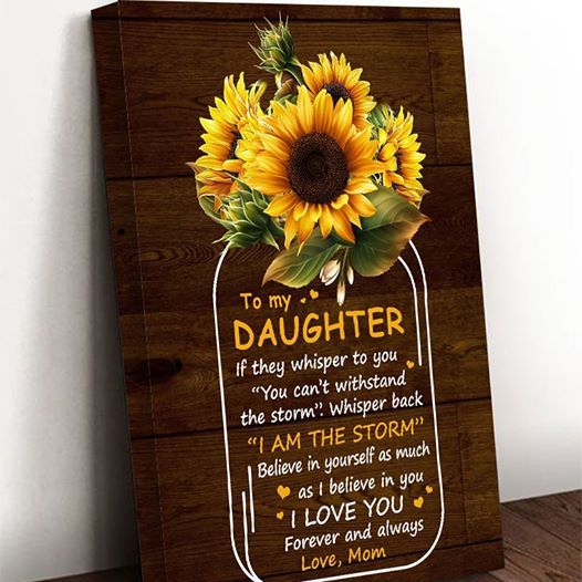 Sunflowers Mom And Daughter To My Daughter You Can’t Withstand The Storm I Love You Forever Home Living Room Wall Decor Vertical Poster Canvas Y97