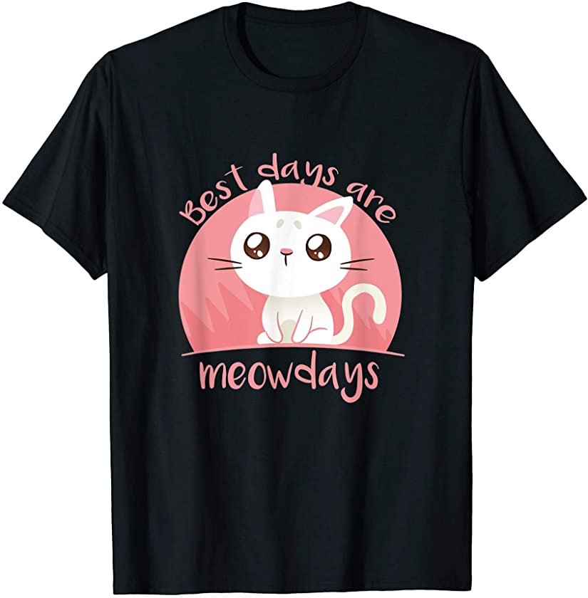 Cat Best Days Are Meowdays Kitten T-Shirt