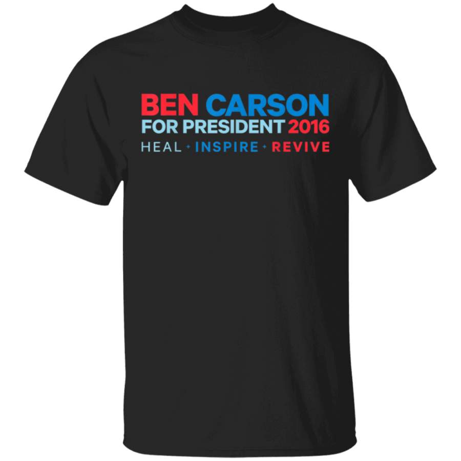 Ben Carson For President 2016 Heal Inspire Revive Tshirt