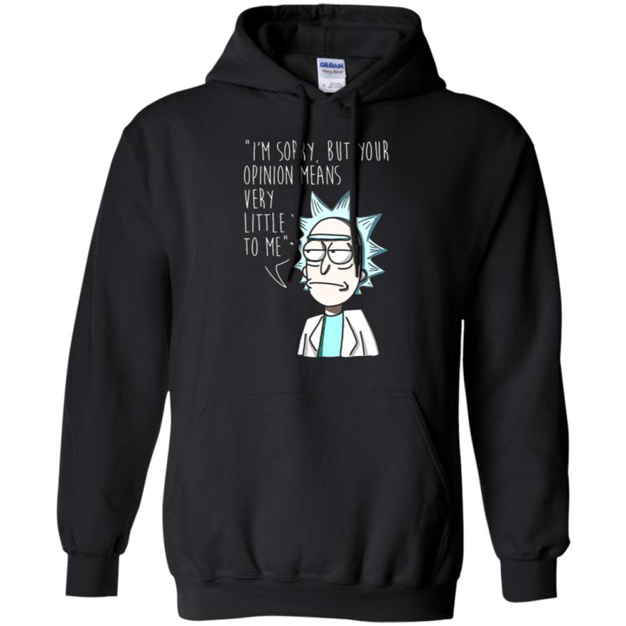 AGR I’m Sorry But Your Opinion Means Very Little To Me Rick Sanchez Hoodie