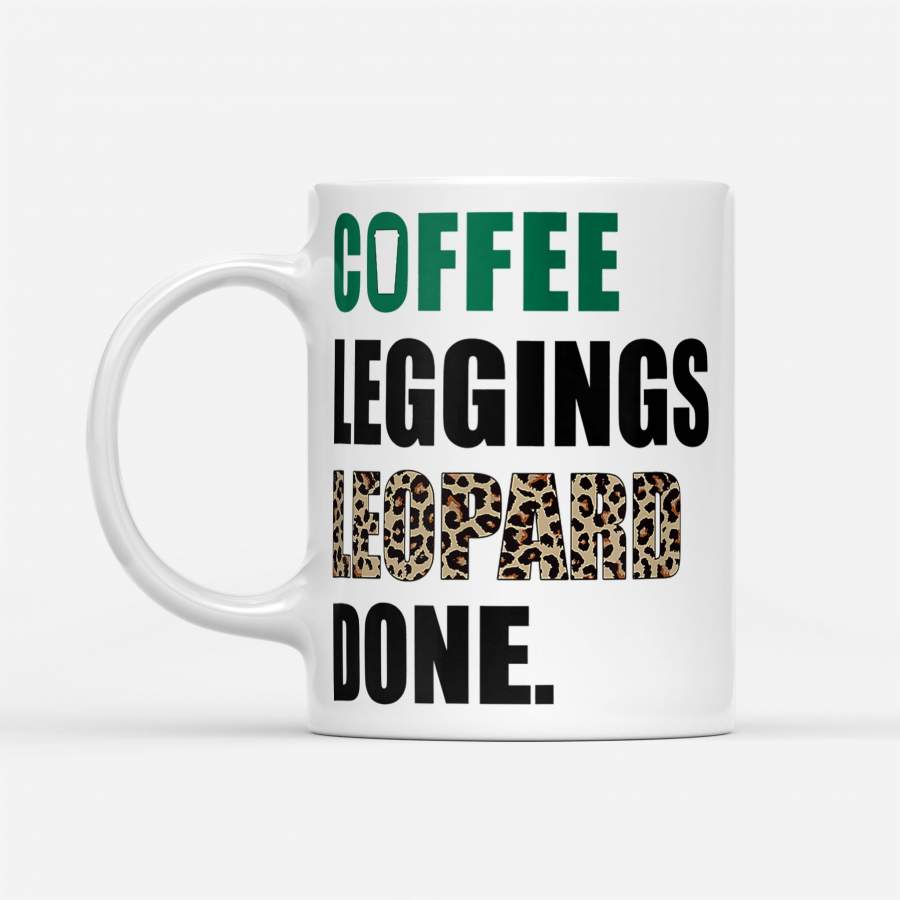 Coffee Leggings Leopard Done Mom Sayings Animal Print – White Mug