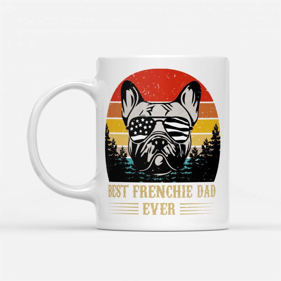 Best Frenchie Dad Ever American Flag Vintage Design – White Mug