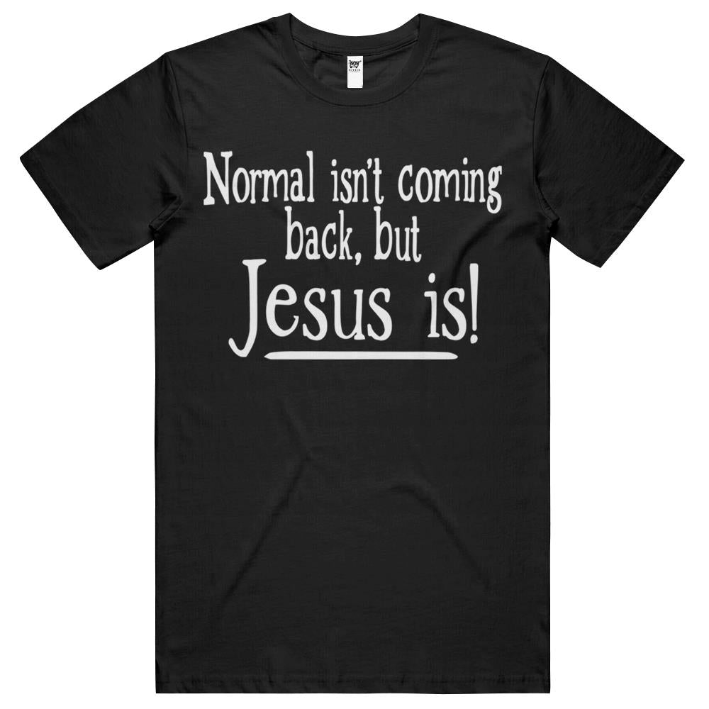 Womens Normal Isn’T Coming Back But Jesus Is T Shirts