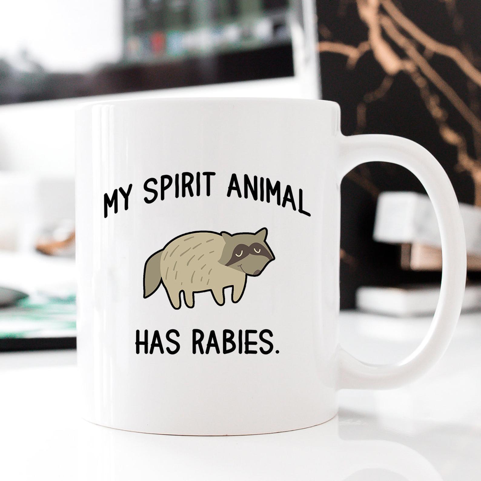 Raccoon My pirit Animal Has Rabies Mug White Ceramic 11-15oz Coffee Tea Cup