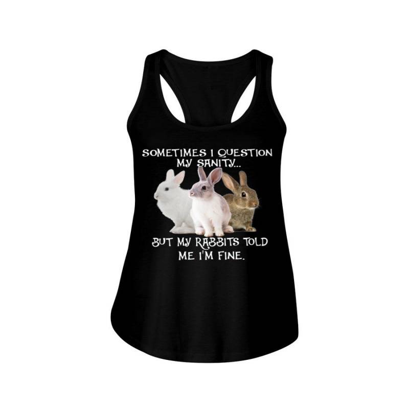 Sometimes I Question My Sanity But My Rabbits Told Me I’m Fine Ladies Flowy Tank