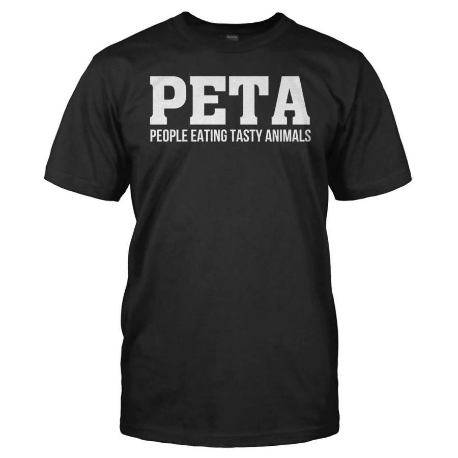 PETA – People Eating Tasty Animals – T Shirt