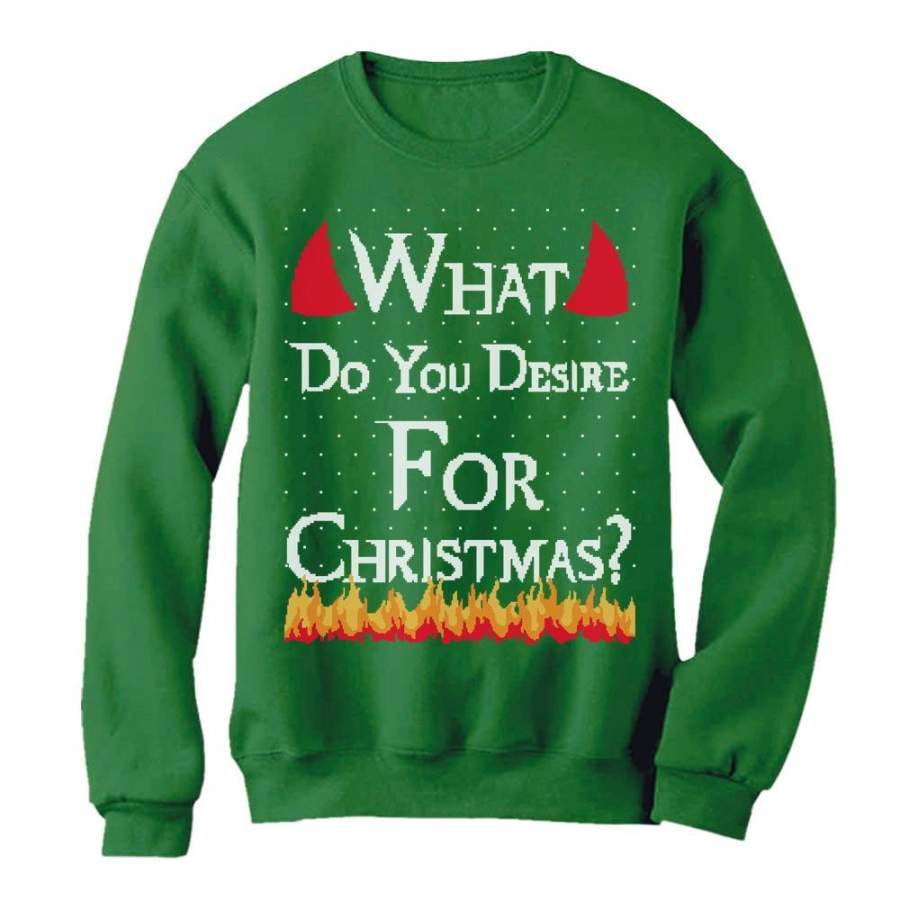 Ugly Christmas What Do You Desire For Christmas Women Sweatshirt