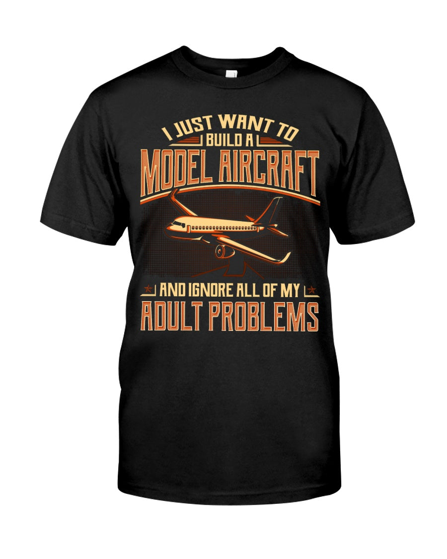 I Jusst Want To Built A Model Aircraft Gift Standard T-Shirt