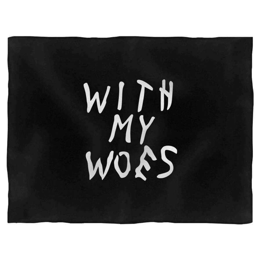 With My Woes Drake Blanket