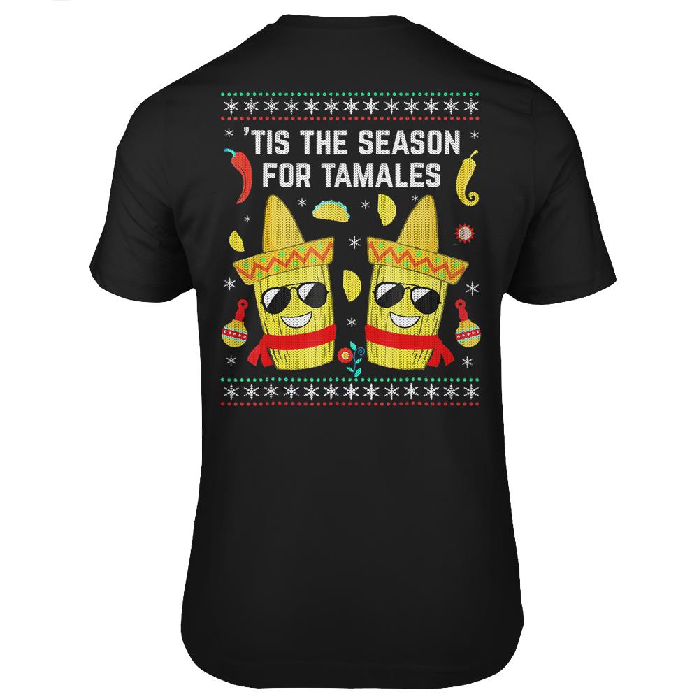 Tis The Season For Tamales Christmas Sweaters Mexican T Shirts Print On Back