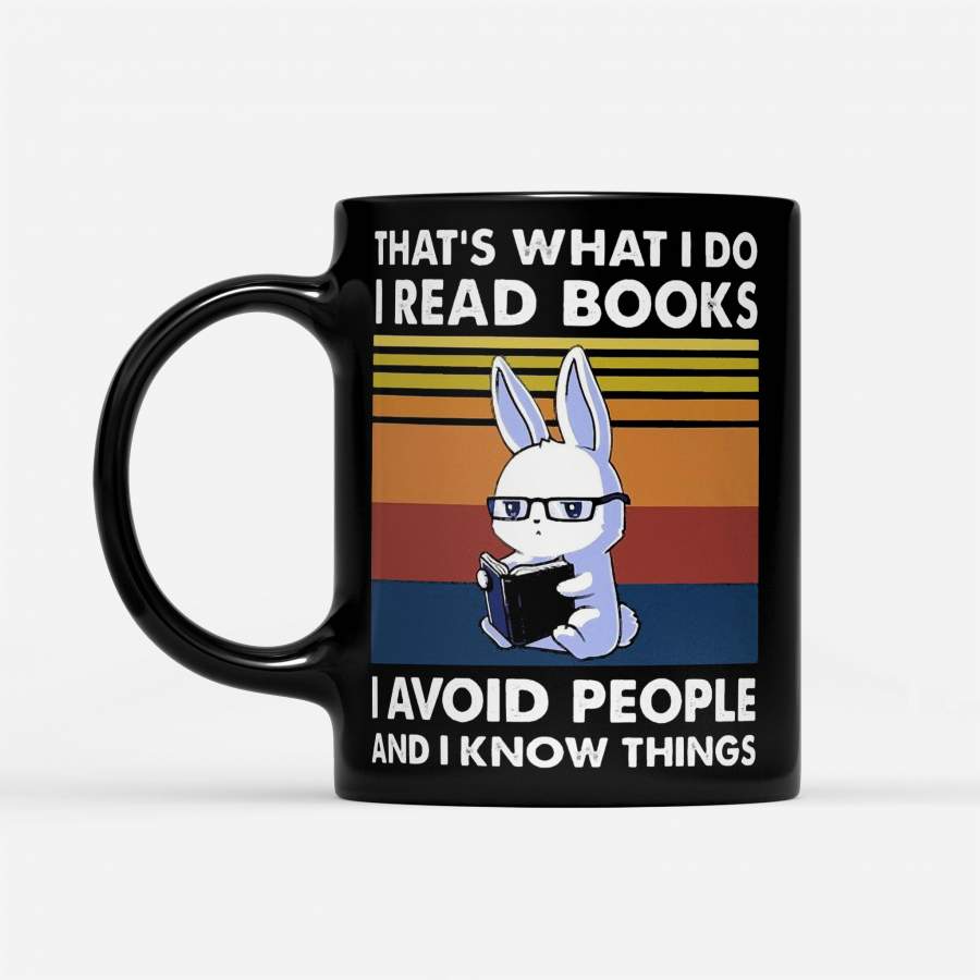 Cute Bunny That’s What I Do I Read Books I Avoid People And I Know Things Vintage – Black Mug