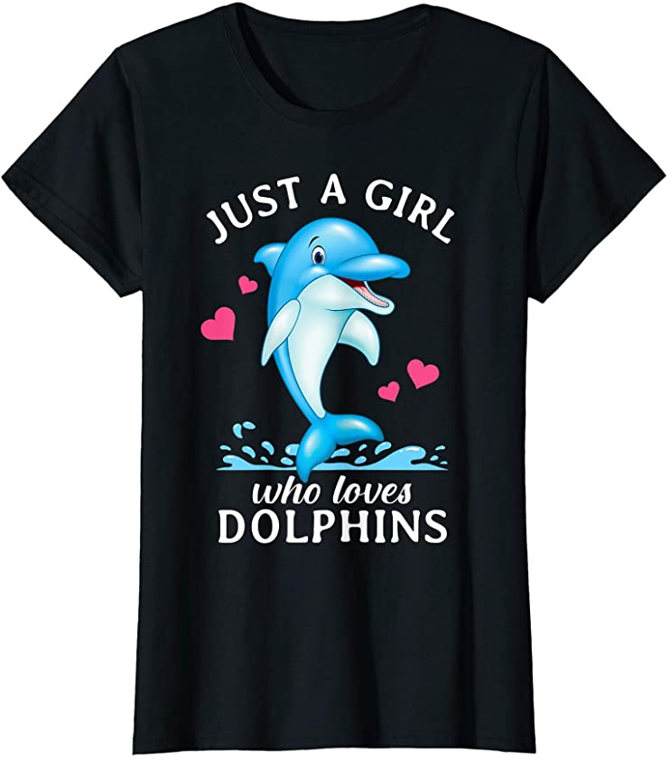 Just A Girl Who Loves Dolphins – Girls Dolphin Lover Gift T-Shirt