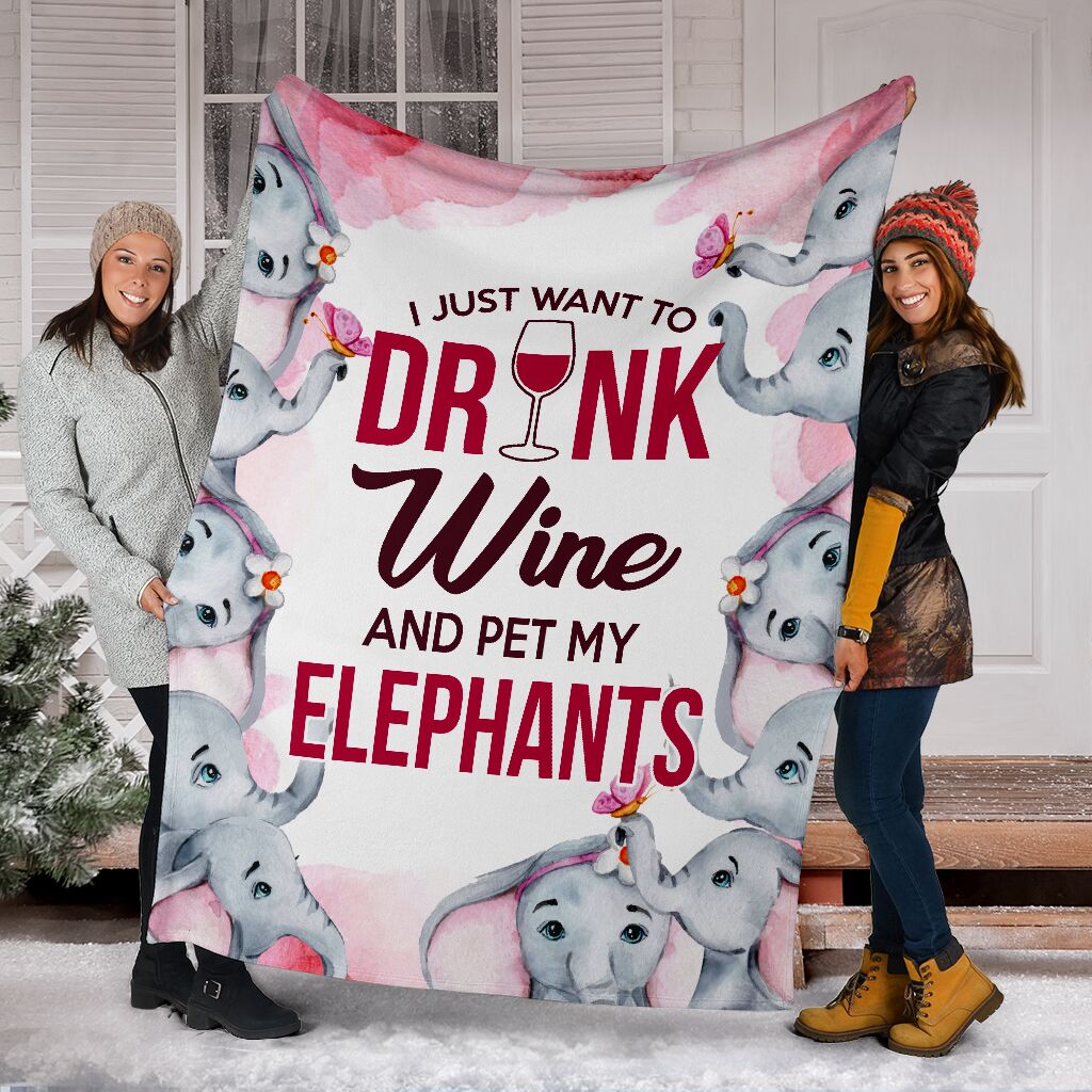 I Just Want To Drink Wine And Pet My Elephants Fleece Blanket