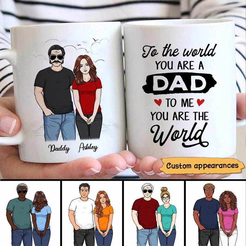 You Are The World Gift For Dad Personalized Mug